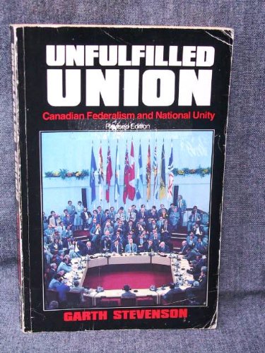 Stock image for Unfulfilled Union Canadian Federalism and National Unity for sale by ThriftBooks-Atlanta