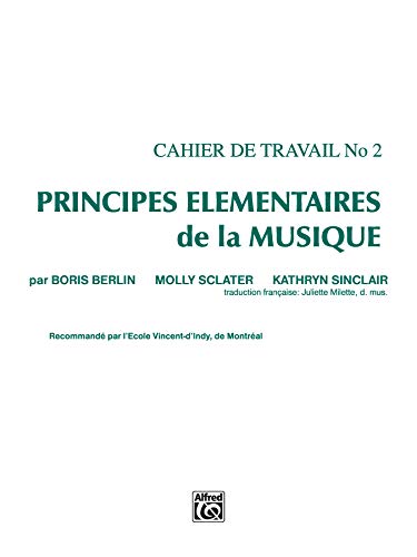 9780771571824: Principes Elementaires de la Musique Volume 2 (Cahier De Travail, 2)