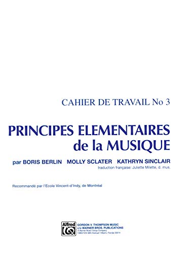 Principes Elementaires de la Musique (Keyboard Theory Workbooks), Vol 3 (9780771572609) by Berlin, Boris; Sclater, Molly; Sinclair, Kathryn