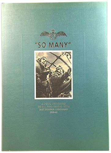 Beispielbild fr So many: A folio dedicated to all who served with RAF Bomber Command, 1939-45 zum Verkauf von Books From California