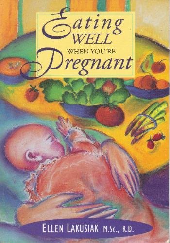 9780771573736: Eating Well When You're Pregnant