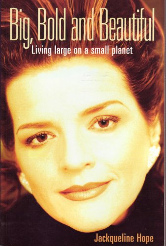 Beispielbild fr Big, Bold and Beautiful : Living Large on a Small Planet zum Verkauf von Better World Books