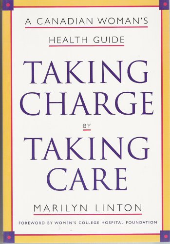 Beispielbild fr Taking Charge by Taking Care : A Canadian Woman's Health Guide zum Verkauf von Better World Books: West