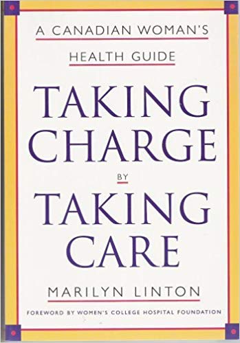 9780771573828: Taking Care By Taking Charge; A Canadian Woman's Health Guide