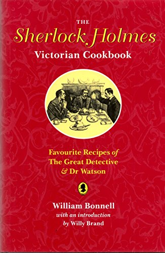 Stock image for The Sherlock Holmes Victorian Cookbook: Favourite Recipes of the Great Detective and Dr. Watson for sale by ThriftBooks-Dallas