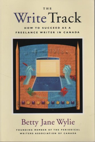 Stock image for The Write Track: How to Succeed As a Freelance Writer in Canada for sale by G3 Books