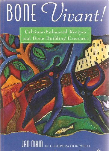 9780771574559: BONE VIVANT: CALCIUM ENHANCED RECIPES AND BONE BUILDING EXERCISES. [Paperback...