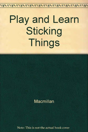 Play and Learn Sticking Things (9780771574603) by Macmillan