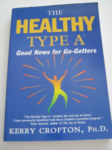 9780771575549: The Healthy Type A: Good News for Go-Getters