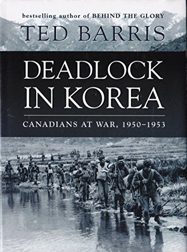 Beispielbild fr Deadlock in Korea : Canadians at War, 1950-1953 zum Verkauf von Better World Books