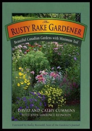 9780771576171: The Rusty Rake Gardener: Beautiful Canadian Gardens with Minimum Toil