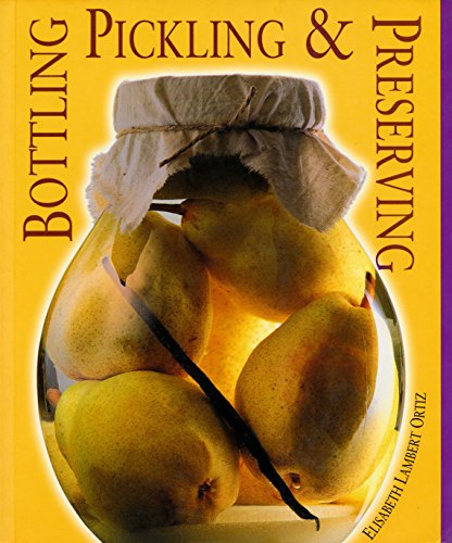 Bottling, Pickling and Preserving (9780771576522) by Ortiz, Elizabeth Lambert