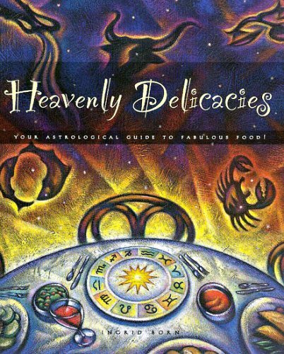 9780771576836: Heavenly Delicacies: Your Astrological Guide to Fabulous Food!