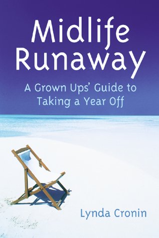 Imagen de archivo de Midlife Runaway: A Grown Ups' Guide to Taking a Year Off a la venta por Hourglass Books