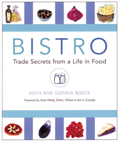Stock image for Bistro: Trade Secrets from a Life in Food for sale by ThriftBooks-Dallas