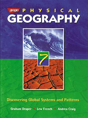 Imagen de archivo de Gage Physical Geography 7: Discovering Global Systems and Patterns: Student Edition a la venta por ThriftBooks-Dallas