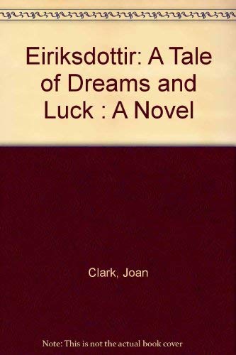 9780771590092: Eiriksdottir: A Tale of Dreams and Luck : A Novel