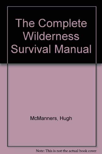 Beispielbild fr The Complete Wilderness Survival Manual zum Verkauf von Better World Books