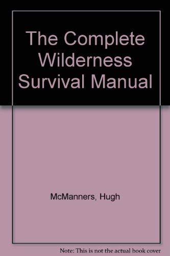 Stock image for The Complete Wilderness Survival Manual for sale by ThriftBooks-Atlanta