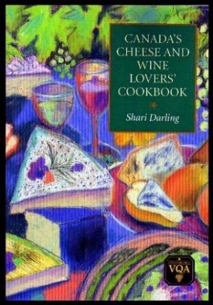 Stock image for Canada's Cheese and Wine Lovers Cookbook for sale by Better World Books