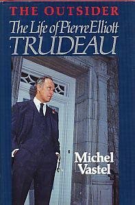 Beispielbild fr The Outsider: The Life of Pierre Elliott Trudeau zum Verkauf von A Good Read