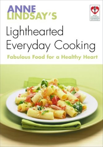 Stock image for Anne Lindsay's Lighthearted Everyday Cooking for sale by Greener Books