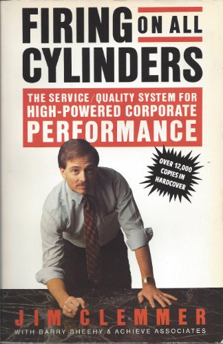 Imagen de archivo de Firing on all Cylinders: The Service/Quality System for High-Powered Corporate Performance a la venta por Once Upon A Time Books