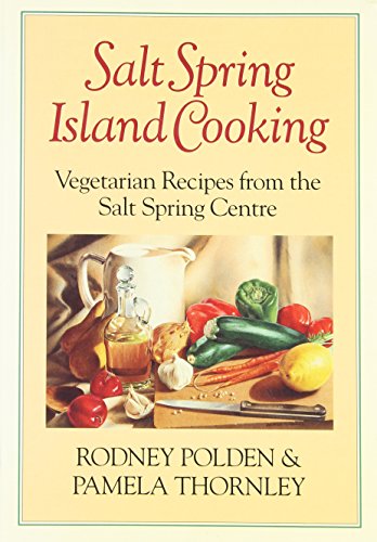 Imagen de archivo de Salt Spring Island Cooking Polden, R. and Thornley, P. a la venta por Aragon Books Canada