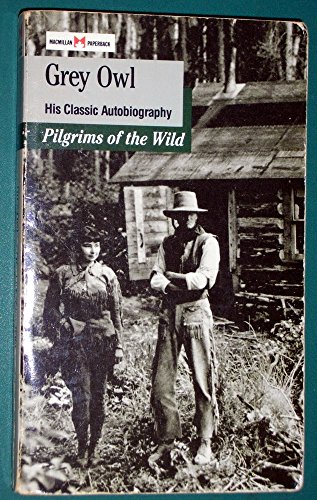 9780771592126: Pilgrims of the Wild (His Classic Autobiography)