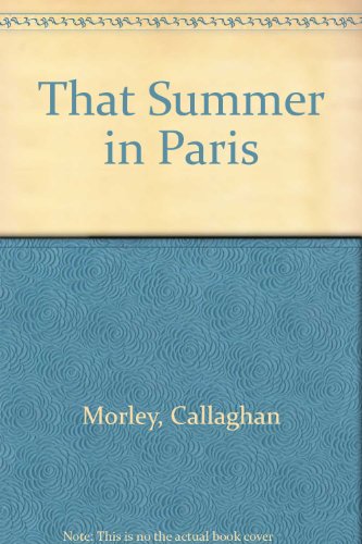 That Summer in Paris (9780771592706) by Morley Callaghan