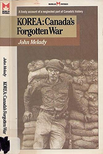 9780771592782: Korea: Canada's Forgotten War (MacMillan Paperbacks)