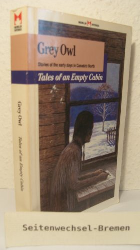 9780771592973: Tales of an Empty Cabin - Stories of th Early Days in Canada's North by Owl, ...