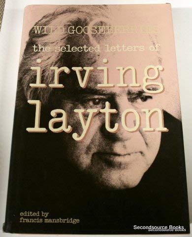 Beispielbild fr Wild Gooseberries: The Selected Letters of Irving Layton zum Verkauf von More Than Words