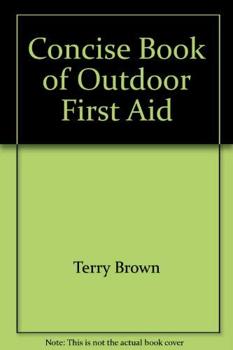 Concise Book of Outdoor First Aid