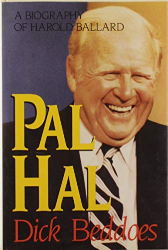 Pal Hal. Biography of Harold Ballard.