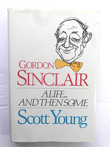9780771595189: Gordon Sinclair a Life and Then Some