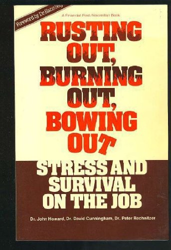 Stock image for Rusting Out, Burning Out, Bowing Out Stress and Survival on the Job for sale by ThriftBooks-Dallas