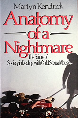9780771595493: Anatomy of a Nightmare: The Failure of Society in Dealing With Child Sexual Abuse