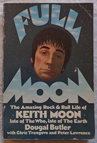 Imagen de archivo de Full Moon The Amazing Rock and Roll Life of Keith Moon a la venta por ThriftBooks-Dallas