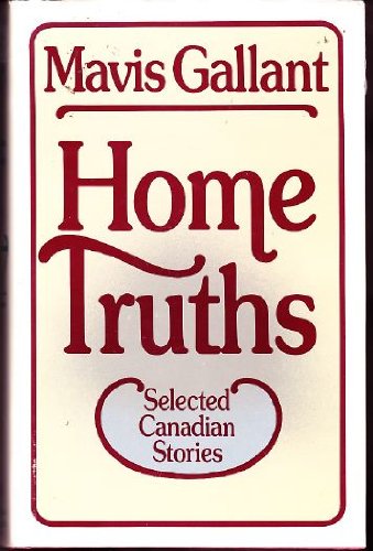 Beispielbild fr Home Truths. Selected Canadian Stories. zum Verkauf von Aquila Books(Cameron Treleaven) ABAC