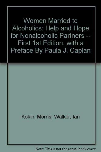 Beispielbild fr Women Married to Alcoholics : Help and Hope for Nonalcoholic Partners zum Verkauf von Better World Books