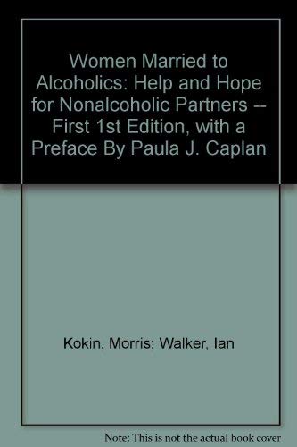 Imagen de archivo de Women Married to Alcoholics : Help and Hope for Nonalcoholic Partners a la venta por Better World Books