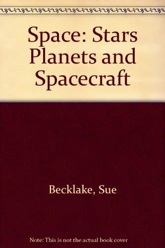 Stock image for Space: Stars Planets and Spacecraft for sale by Better World Books