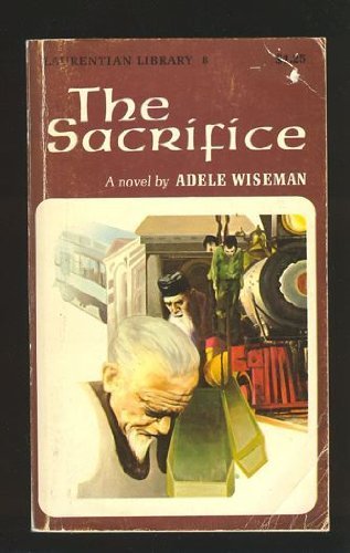 The Sacrifice (Laurentian Library) (9780771597213) by Wiseman, Adele