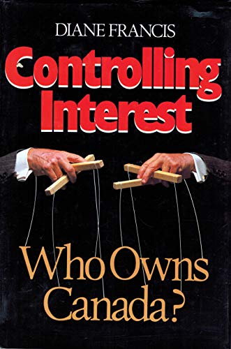 Beispielbild fr Controlling interest: Who owns Canada? zum Verkauf von Books of the Smoky Mountains