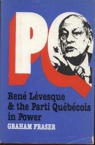 Stock image for PQ : Ren L vesque and the Parti Qu b cois in Power for sale by Better World Books: West