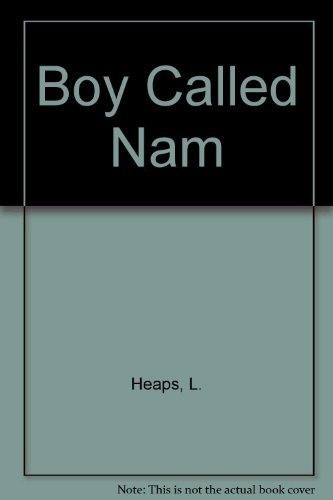 Stock image for A Boy Called Nam: The True Story of How one Little Boy Came to Canada for sale by Bay Used Books