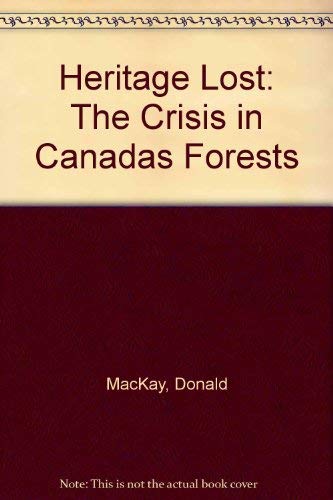 Beispielbild fr Heritage Lost The crisis in Canada's forests zum Verkauf von Zellibooks. Zentrallager Delbrck