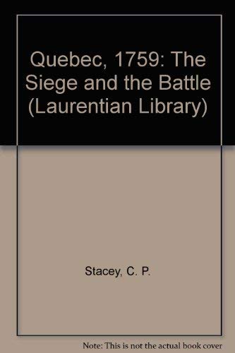 Beispielbild fr Quebec, 1759: The Siege and the Battle (Laurentian Library) zum Verkauf von Redux Books