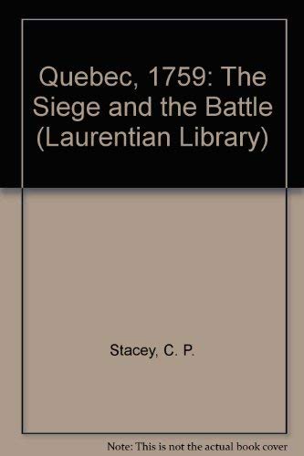 Imagen de archivo de Quebec, 1759: The Siege and the Battle (Laurentian Library) a la venta por HPB Inc.